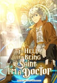 To Hell With Being A Saint, I'm A Doctor Capítulo 18 – Mangás Chan