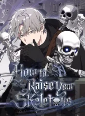 How to Raise Your Skeletons